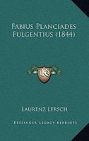 Fabius Planciades Fulgentius (1844) 1165414708 Book Cover