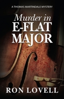 Murder in E-flat Major: A Thomas Martindale Mystery, Book 8 1953517056 Book Cover
