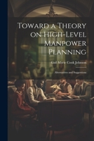 Toward a Theory on High-level Manpower Planning: Alternatives and Suggestions 1021507563 Book Cover