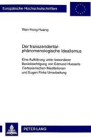 Der Transzendentalphaenomenologische Idealismus: Eine Aufklaerung Unter Besonderer Beruecksichtigung Von Edmund Husserls Cartesianischen Meditationen 3631338619 Book Cover