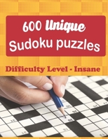 600 unique Sudoku puzzles: Sudoku Puzzle Books with Solution - Insane Level - Hours of Fun to Keep Your Brain Active & Young - Gift for Sudoku Lovers B08R68B2GG Book Cover