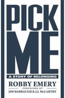 Pick Me: A Story of Belonging B0F4LLL13G Book Cover