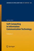 Soft Computing in Information Communication Technology: Volume 1 3642291473 Book Cover