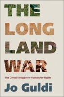 The Long Land War: The Global Struggle for Occupancy Rights 030025668X Book Cover