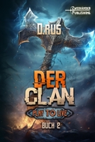 Der Clan: Eine LitRPG-Serie (Play to Live) (German Edition) B0CLRKVN45 Book Cover