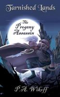 The Progeny Assassin: A Tarnished Lands Story 0999005839 Book Cover