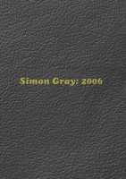 Simon Gray: 2006 0980691826 Book Cover