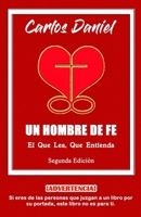 Un Hombre de Fe: El Que Lea, Que Entienda 1511919159 Book Cover
