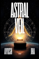 Astral Veil: The Prophecy B0DT4QHQWZ Book Cover