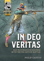In Deo Veritas: Fast Play Rules for Exciting Seventeenth Century Battles 1913336093 Book Cover