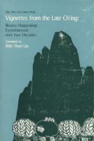 Vignettes from the Late Ch'ing: Bizarre Happenings Eyewitnessed Over Two Decades 9622010156 Book Cover