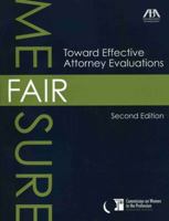 Fair Measure: Toward Effective Attorney Evaluations 1604420219 Book Cover