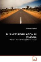 BUSINESS REGULATION IN ETHIOPIA: the case of Road Transportation Service 3639360974 Book Cover
