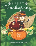 Thanksgiving Coloring Book: For Kids Ages 2-5 B08KMHZ8YQ Book Cover