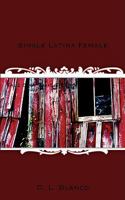 Single Latina Female: Tale of a Toxic Friend 1604812850 Book Cover