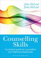 Counselling Skills: A Practical Guide for Counsellors and Helping Professionals 0335218091 Book Cover