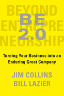Be 2.0 (Beyond Entrepreneurship 2.0): Turning Your Business Into an Enduring Great Company 0399564233 Book Cover