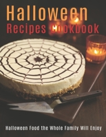 Halloween Recipes Cookbook: Halloween Food the Whole Family Will Enjoy B08S2S3N23 Book Cover