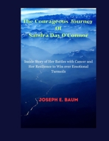 The Courageous Journey Of Sandra Day O'Connor: Inside Story of Her Battles with Cancer and Her Resilience to Win over Emotional Turmoils B0CPDLMJWM Book Cover