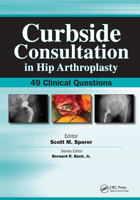 Curbside Consultation in Hip Arthroplasty: 49 Clinical Questions 1556428308 Book Cover