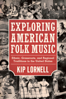 Exploring American Folk Music: Ethnic, Grassroots, and Regional Traditions in the United States 1617032646 Book Cover