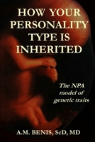 How Your Personality Type Is Inherited: The NPA Model of Genetic Traits 1521371032 Book Cover