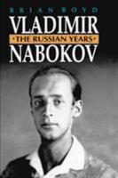 Vladimir Nabokov: The Russian Years 0691024707 Book Cover