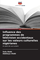 Influence des programmes de télévision occidentaux sur les valeurs culturelles nigérianes (French Edition) 6206653676 Book Cover