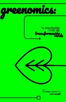 Greenomics: LA “INEVITABLE RUTA” DE TRANSFORMACIÓN VERDE (Spanish Edition) B0CKGWVB3Y Book Cover