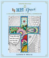 Colorful Blessings: By His Grace: A Coloring Book of Faithful Expression 1250115698 Book Cover
