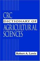 CRC Dictionary of Agricultural Sciences 0849323274 Book Cover