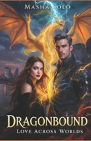 DRAGONBOUND: Love Across Worlds B0FJGBSMB8 Book Cover