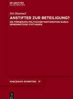 Anstifter Zur Beteiligung?: Die Förderung Politischer Partizipation Durch Gemeinnützige Stiftungen (Maecenata Schriften) 3110652382 Book Cover