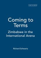 Coming To Terms: Zimbabwe in the International Arena 1860646476 Book Cover