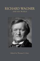 Richard Wagner and His World (The Bard Music Festival) 0691143668 Book Cover