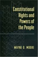 Constitutional Rights and Powers of the People 0691600538 Book Cover