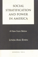 Social Stratification and Power in America: A View from Below 188228951X Book Cover