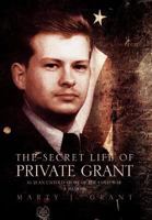 The Secret Life of Private Grant: G: 21 an Untold Story of the Cold War, a Memoir 1450028195 Book Cover