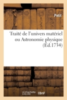 Traité de l'univers matériel ou Astronomie physique 2329676891 Book Cover