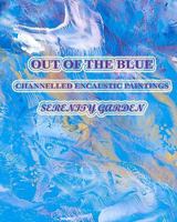 Out Of The Blue: Channelled Encaustic Paintings 145646583X Book Cover