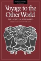 Voyage to the Other World: The Legacy of Sutton Hoo (Medieval Studies at Minnesota, Vol 5) 0816620245 Book Cover