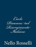 Carlo Pisacane nel Risorgimento italiano 1481921185 Book Cover