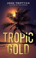 Tropic Gold B095NH858N Book Cover
