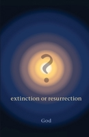 ? Extinction or Resurrection 1835385451 Book Cover