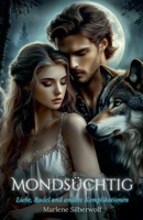 Mondsüchtig: Liebe, Rudel und andere Komplikationen (German Edition) B0FB1FPVT4 Book Cover