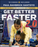Get Better Faster 2.0: A 90-Day Plan for Coaching New Teachers 1394300166 Book Cover
