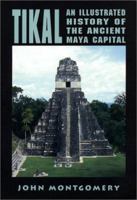 Tikal: An Illustrated History of the Ancient Maya Capital 0781808537 Book Cover