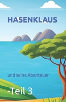 Hasenklaus und seine Abenteuer Teil 3: Geschichten zum einschlafen für Kinder (German Edition) B0CSK73927 Book Cover
