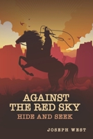 Against the Red Sky: Hide and Seek B086FW91Q8 Book Cover