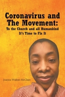 The Coronavirus and The Movement: To the Church and all Humankind: It's Time to Fix It 1098087755 Book Cover